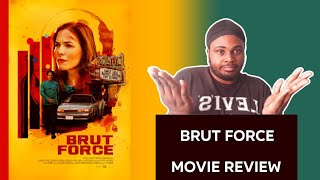 Brut Force (2022) - Movie Review