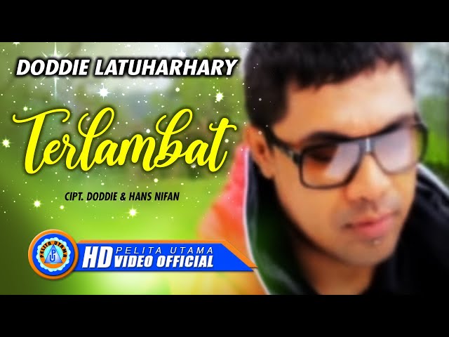 DODDIE LATUHARHARY - TERLAMBAT (Official Music Video) class=