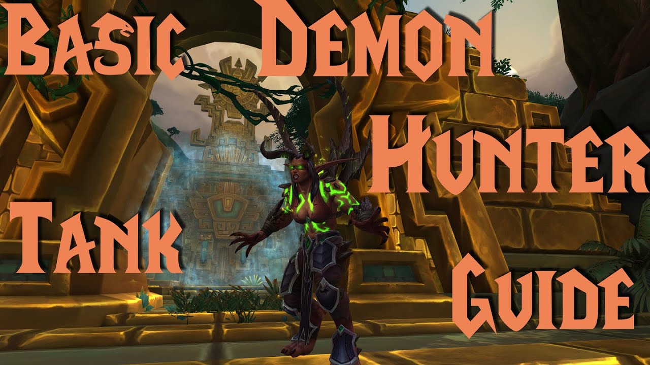 Basic Warcraft Demon Hunter Tank Guide Vengeance Demon Hunter WoW