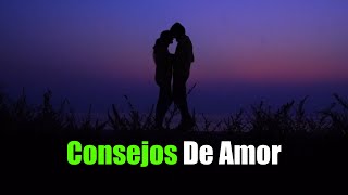 Unos Consejos de Amor Para Ti ¦  Amor, Gratitud, Frases, Reflexiones, Versos