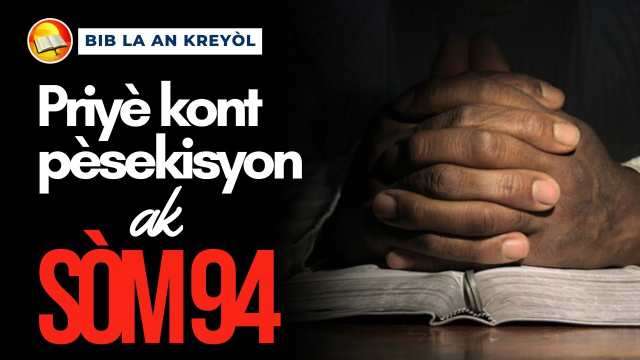 Priyè pou moun ki pèsekite - Brize Malediksyon ak Som 94