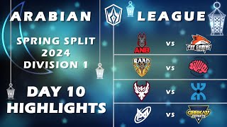 Day 10 Highlights | Arabian League Spring Split 2024 | Division 1 | League of Legends