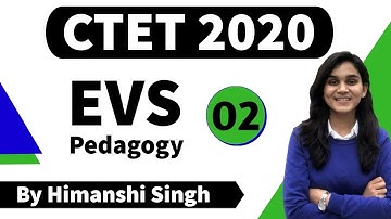 Target CTET-2020 | Environmental Studies (EVS) Pedagogy by Himanshi Singh | Class-02