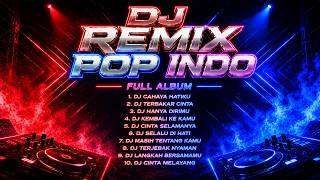DJ REMIX POP INDO FULL ALBUM TERBARU 2026 🎶 Lagu Pop Indonesia Paling Hits Jedag Jedug Slow Bass