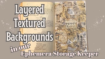 Mixed Media Layered and Textured Background Pages | Junk Journal Ephemera Storage Book Tutorial