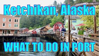 Walking in Ketchikan, Alaska  What to Do on Your Day in Port