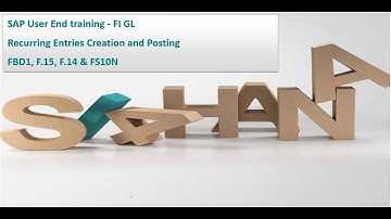 SAP  End User Training - Recurring Entries Creation and Posting , FBD1, F.15, F.14 & FS10N.