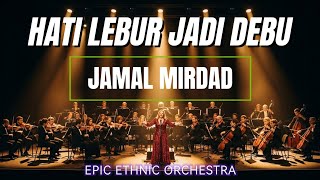 Download Lagu HATI LEBUR JADI DEBU – Jamal Mirdad | Cover Orchestra Paling Mengharukan MP3