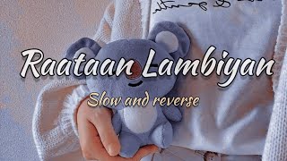Raataan Lambiyan - Shershah / Lofi (slow and reverse) / Jubin Nautiyal / Xzones Music 🎶