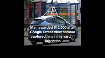 Man awarded $12,500 after Google Street View camera captured him in his yard in Argentina