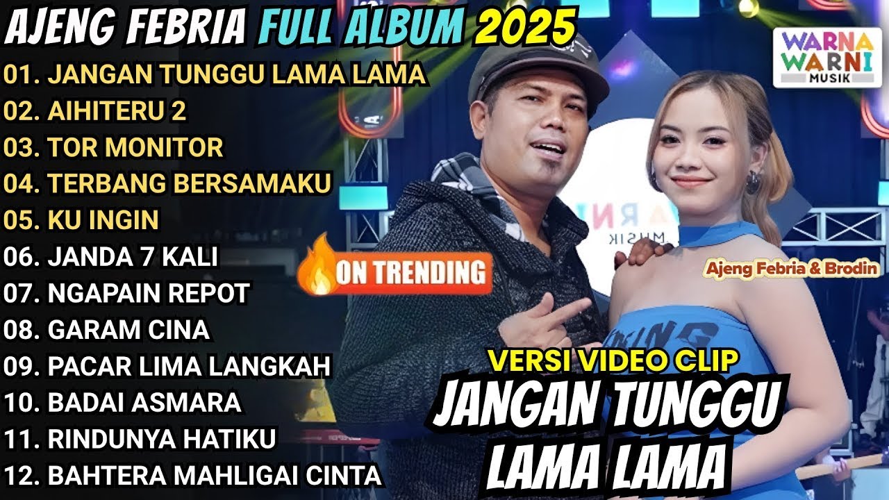 AJENG FEBRIA FT BRODIN _ JANGAN TUNGGU LAMA LAMA - AISHITERU 2 NIRWANA MUSIC FUL ALBUM TERBARU 2026