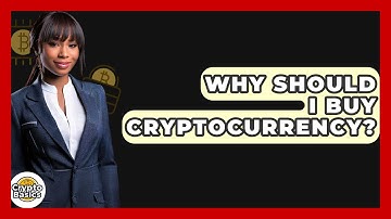 Why Should I Buy Cryptocurrency? - CryptoBasics360.com
