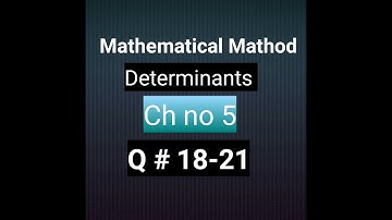 How to solve Q no18-21 ex no 5.1 determinants  mathematical methods by sm yusuf bsc and bs hons math