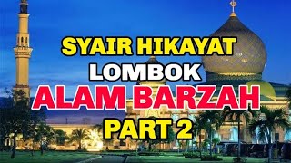 PART 2 SYAIR HIKAYAT LOMBOK || ALAM BARZAH