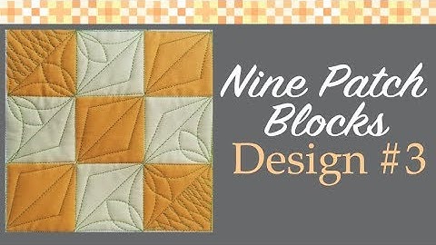 Help! How Do I Quilt It? Nine Patch Design #3 Extended Version