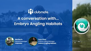 A conversation with Embryo Angling Habitats