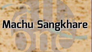 Machu Sangkhre / AJ Meisnam / Lyrics  - All In One