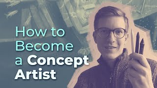 (1/5) How to Become a Concept Artist