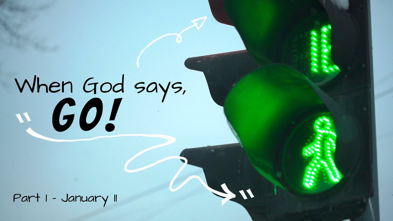 When God Says Go!: Part 1