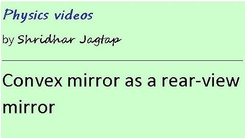 Convex mirror as a rear view mirror