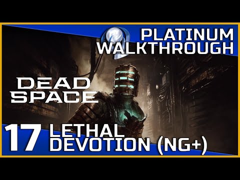 Dead Space Remake Full Platinum Walkthrough - 17 - Lethal Devotion