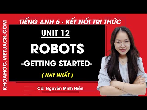 Video Unit 12 lớp 6 Getting started - trang 58, 59 - Kết nối... - YouTube
