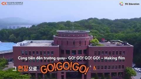 [Du học Hàn Quốc] 청강문화산업대학교 - Giới thiệu Cao đẳng Văn hóa Công nghiệp Chungkang - Making Film