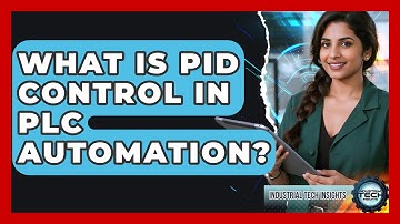 What Is PID Control In PLC Automation? - Industrial Tech Insights