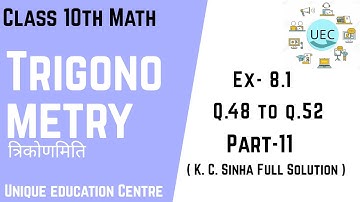 Trigonometry Class 10 | त्रिकोणमिति | Part 11 |K.C.Sinha Excersie 8.1 Solution || UEC