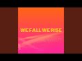 We Fall We Rise 