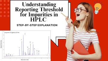 Understanding Reporting Threshold for Impurities in HPLC |Step-by-Step Explanation #threshold #hplc