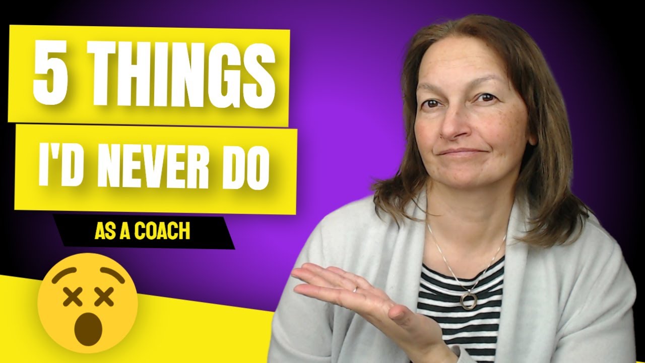 5 Things I'd Never Do As A Coach Coaching Mistakes People Make YouTube