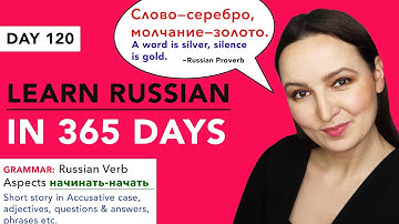 DAY #120 OUT OF 365 | LEARN RUSSIAN IN 1 YEAR