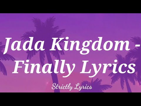 Jada Kingdom   Finally Lyrics  The Twinkle Playlist