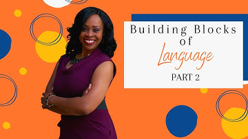 Building Blocks of Language part 2