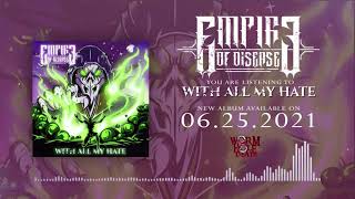 Empire of Disease - With All My Hate