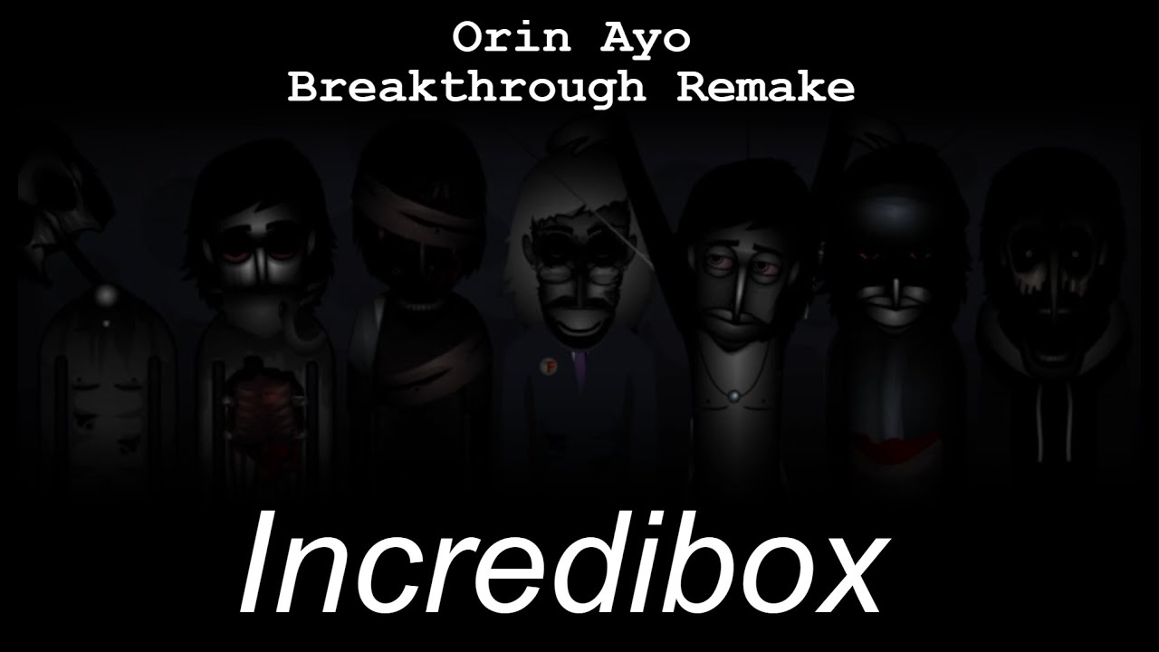Incredibox - [Orin Ayo - Breakthrough Remake] - (mix)