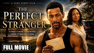 THE PERFECT STRANGER | Full Movie | A Letter Changed Everything