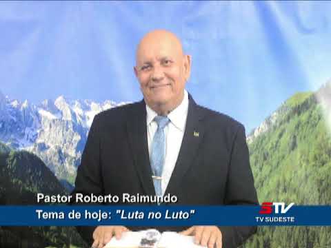 LUTA NO LUTO  MENSAGEM COM PASTOR ROBERTO RAIMUNDO  I  ABRIL  2026