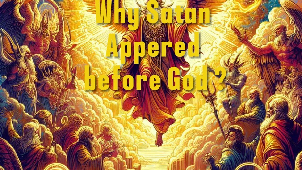 The Reason Why Satan Appeared Before God in the Bible - YouTube