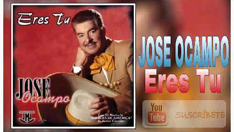 Jose Ocampo, Eres tu, Album Completo, Full Audio