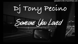 Someone You Loved - Lewis Capaldi (Cover) - DJ Tony Pecino (Bachata Remix)
