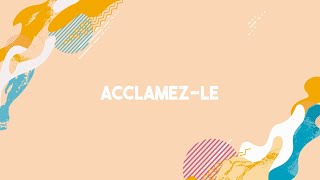 Video thumbnail of "Acclamez-le | Emmanuel Music"