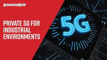 Private 5G for Industrial Environments