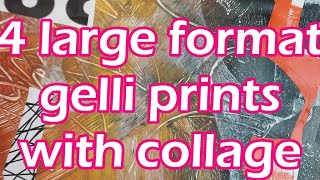Four large gelli prints with collage