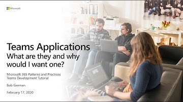Teams Development: Teams applications, what are they and why would you want one?