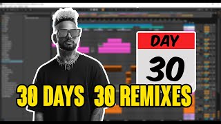 Day 30 THE FINAL DAY!!! - 30Days 30Remixes