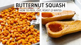 BUTTERNUT SQUASH | h๐w to peel & cut + roasted butternut squash (2 ways!)