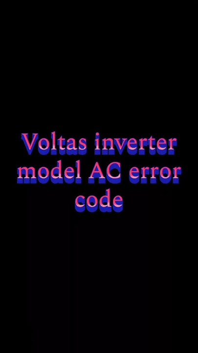 E1, E2, E3, EF, dF error code voltas inverter model AC , tamil - YouTube