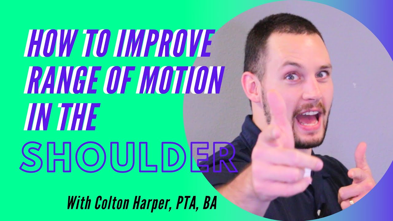 How to Improve Range of Motion in The Shoulder - YouTube